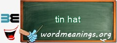 WordMeaning blackboard for tin hat